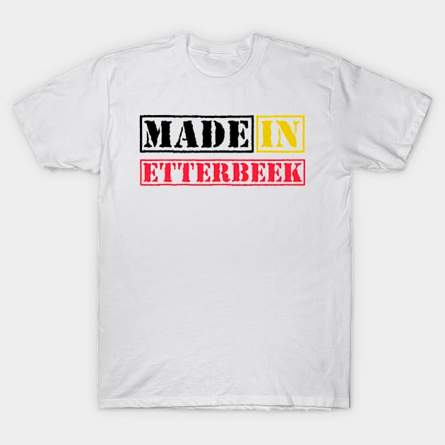 Made in Etterbeek Belgium T-Shirt by xesed